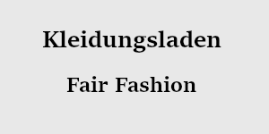 Kleidungsladen - Fair Fashion